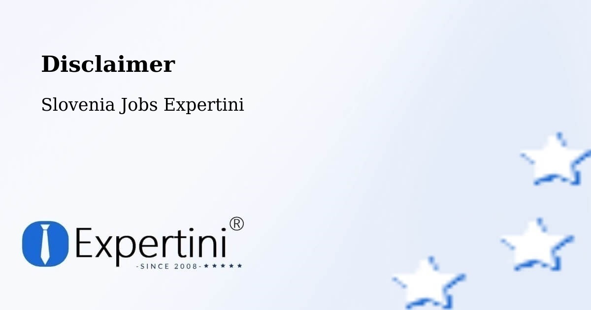 Disclaimer – Preddvor - Slovenia Jobs Expertini