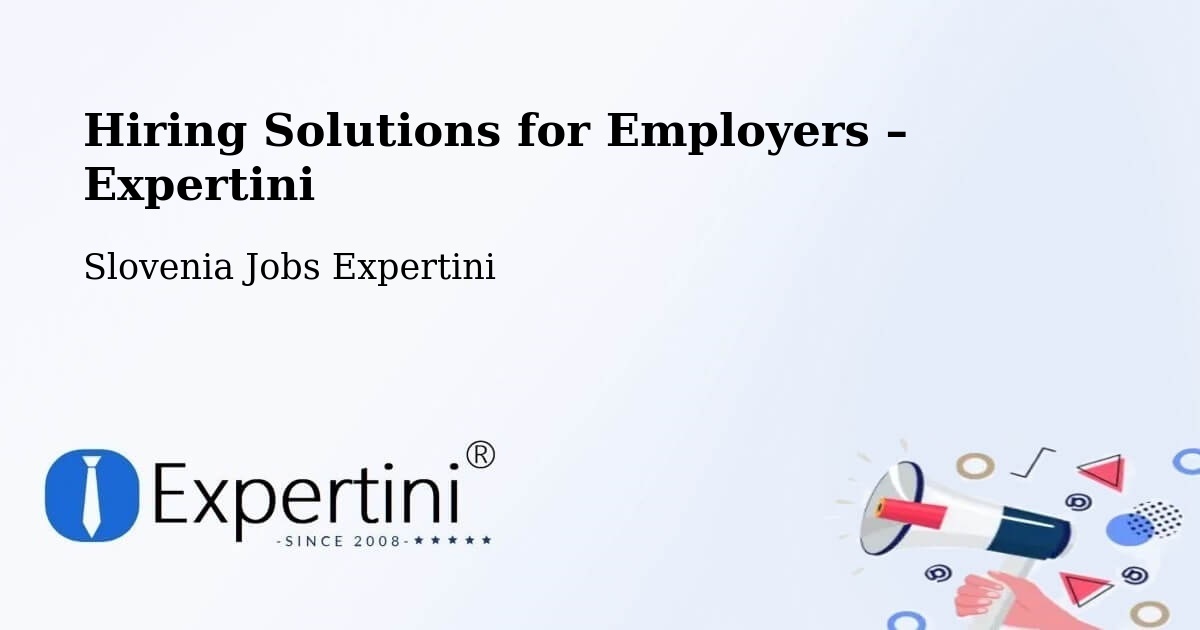 Hiring Solutions for Employers in Preddvor - Preddvor, Slovenia Jobs Expertini