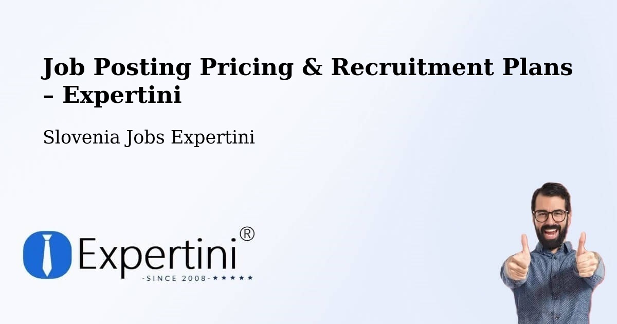 Job Posting Pricing & Recruitment Plans – Preddvor - Preddvor, Slovenia Jobs Expertini
